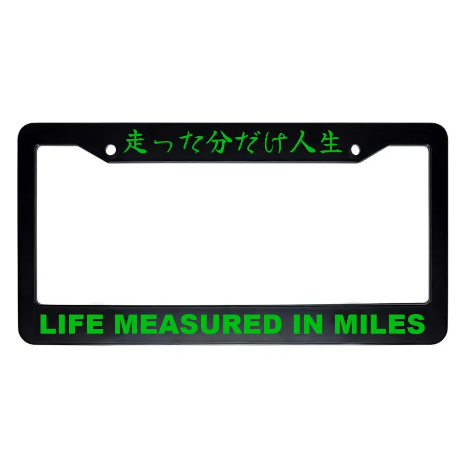 Life Measured in Miles ABS Black Plastic Kanji Japanese License Plate Frame - Green Text