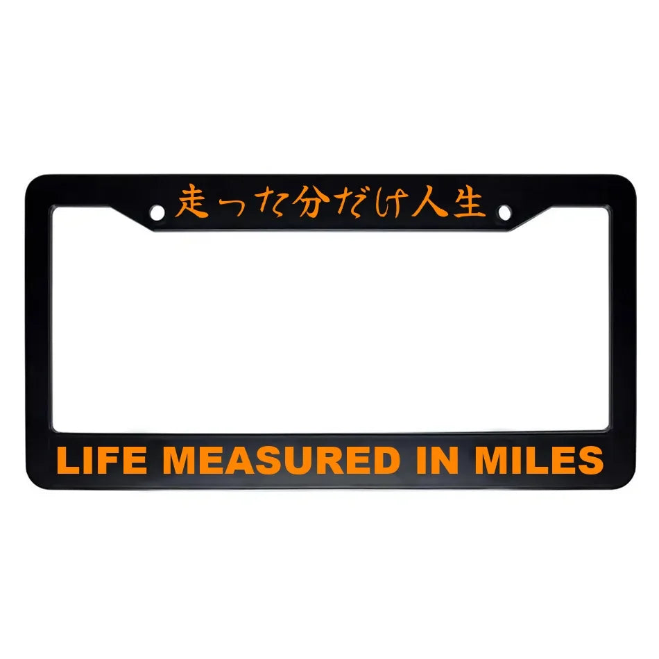 Life Measured in Miles ABS Black Plastic Kanji Japanese License Plate Frame - Orange Text