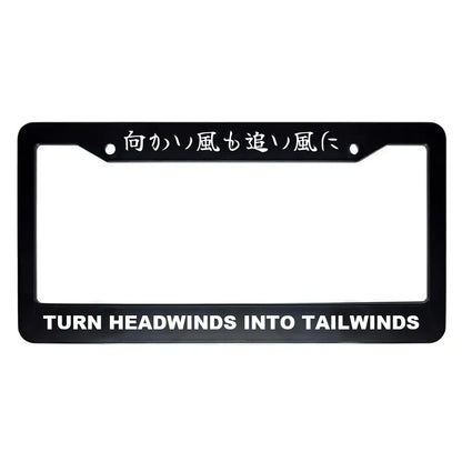 Turn Headwinds Into Tailwinds ABS Black Plastic Kanji Japanese License Plate Frame - White Text