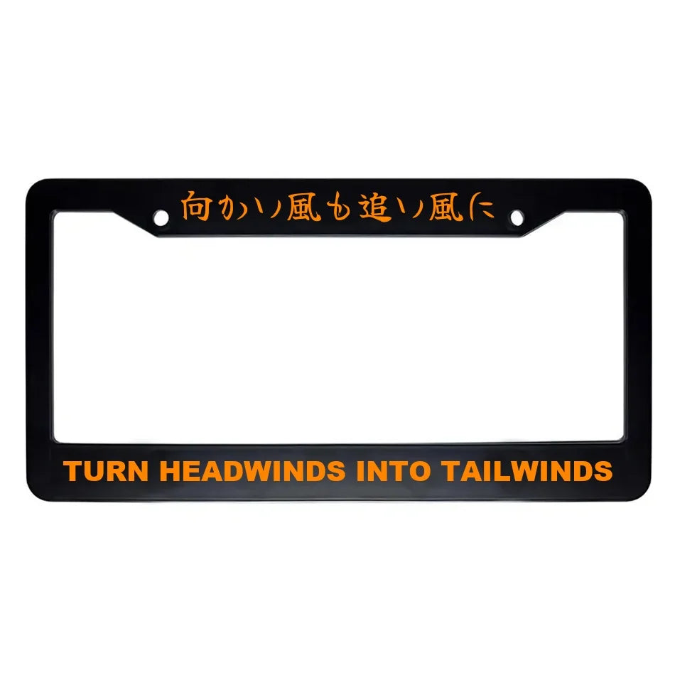 Turn Headwinds Into Tailwinds ABS Black Plastic Kanji Japanese License Plate Frame - Orange Text
