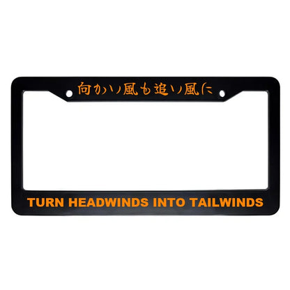 Turn Headwinds Into Tailwinds ABS Black Plastic Kanji Japanese License Plate Frame - Orange Text