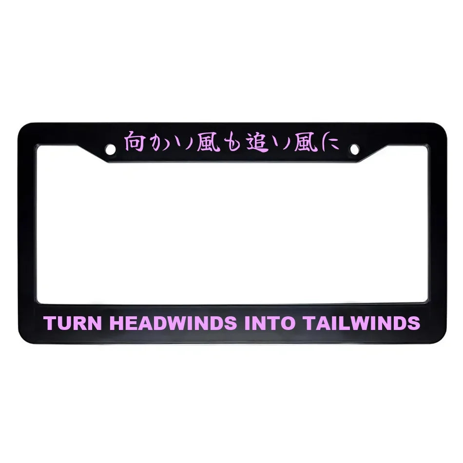 Turn Headwinds Into Tailwinds ABS Black Plastic Kanji Japanese License Plate Frame - Pink Text