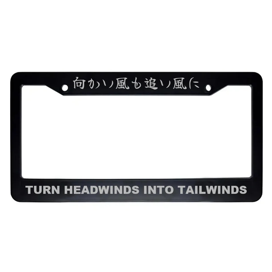 Turn Headwinds Into Tailwinds ABS Black Plastic Kanji Japanese License Plate Frame - Silver Text