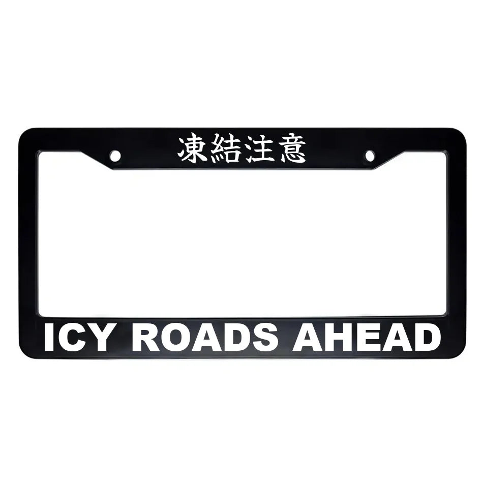 Icy Roads Ahead ABS Black Plastic Kanji Japanese License Plate Frame - White Text