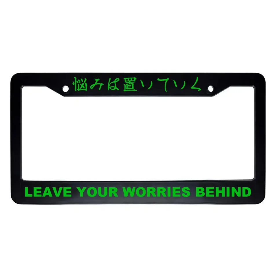 Leave Your Worries Behind ABS Black Plastic Kanji Japanese License Plate Frame - Green Text
