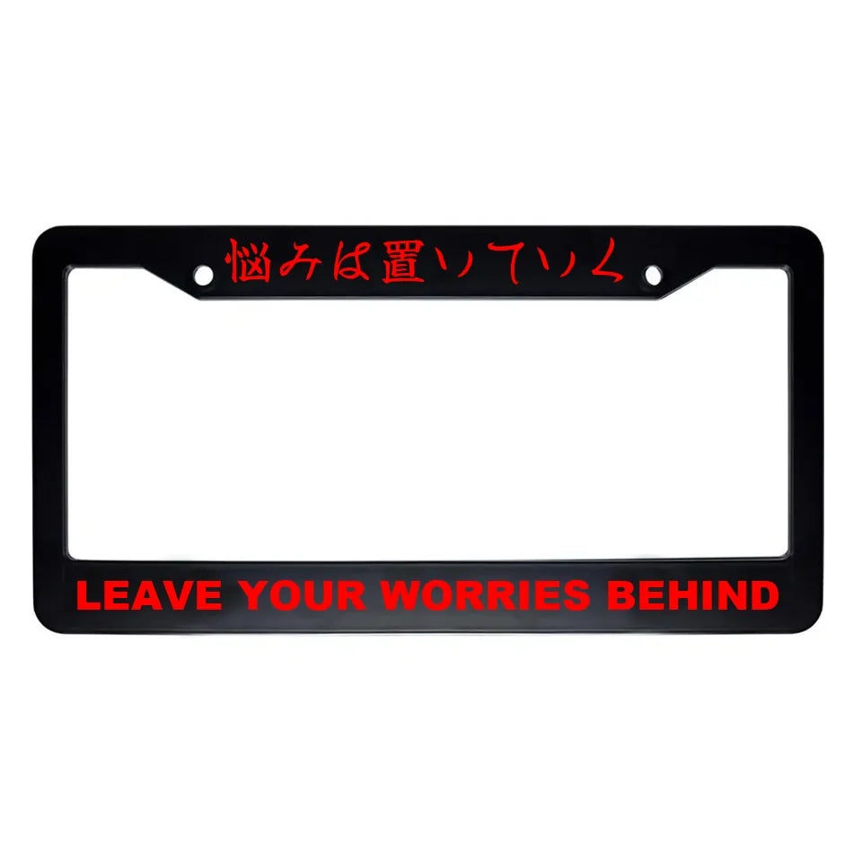 Leave Your Worries Behind ABS Black Plastic Kanji Japanese License Plate Frame - Red Text