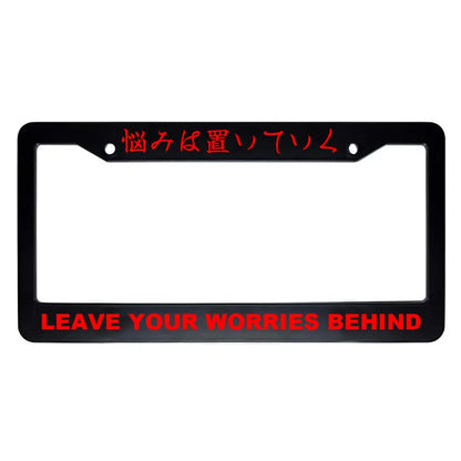 Leave Your Worries Behind ABS Black Plastic Kanji Japanese License Plate Frame - Red Text