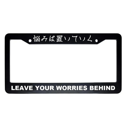 Leave Your Worries Behind ABS Black Plastic Kanji Japanese License Plate Frame - White Text