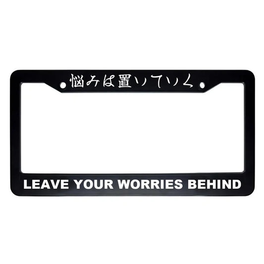 Leave Your Worries Behind ABS Black Plastic Kanji Japanese License Plate Frame - White Text