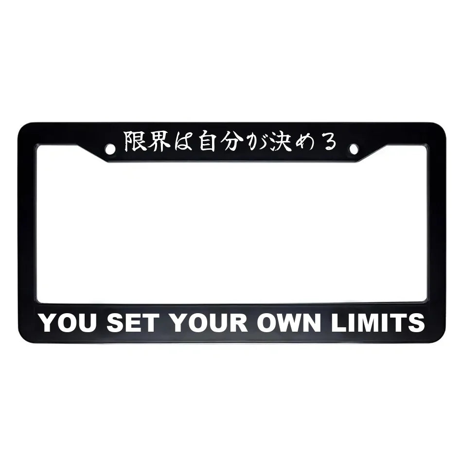 You Set Your Own Limits ABS Black Plastic Kanji Japanese License Plate Frame - White Text