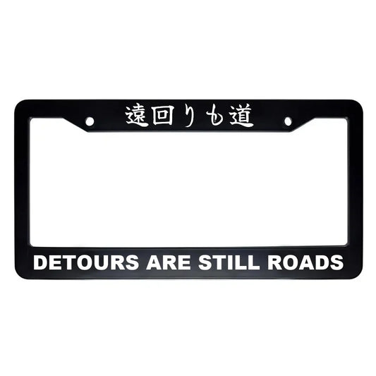 Detours Are Still Roads ABS Black Plastic Kanji Japanese License Plate Frame - White Text