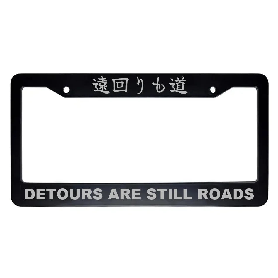 Detours Are Still Roads ABS Black Plastic Kanji Japanese License Plate Frame - Silver Text