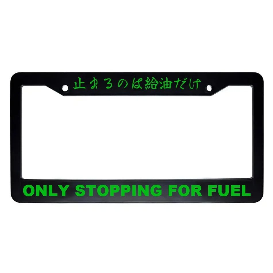 Only Stopping for Fuel ABS Black Plastic Kanji Japanese License Plate Frame - Green Text