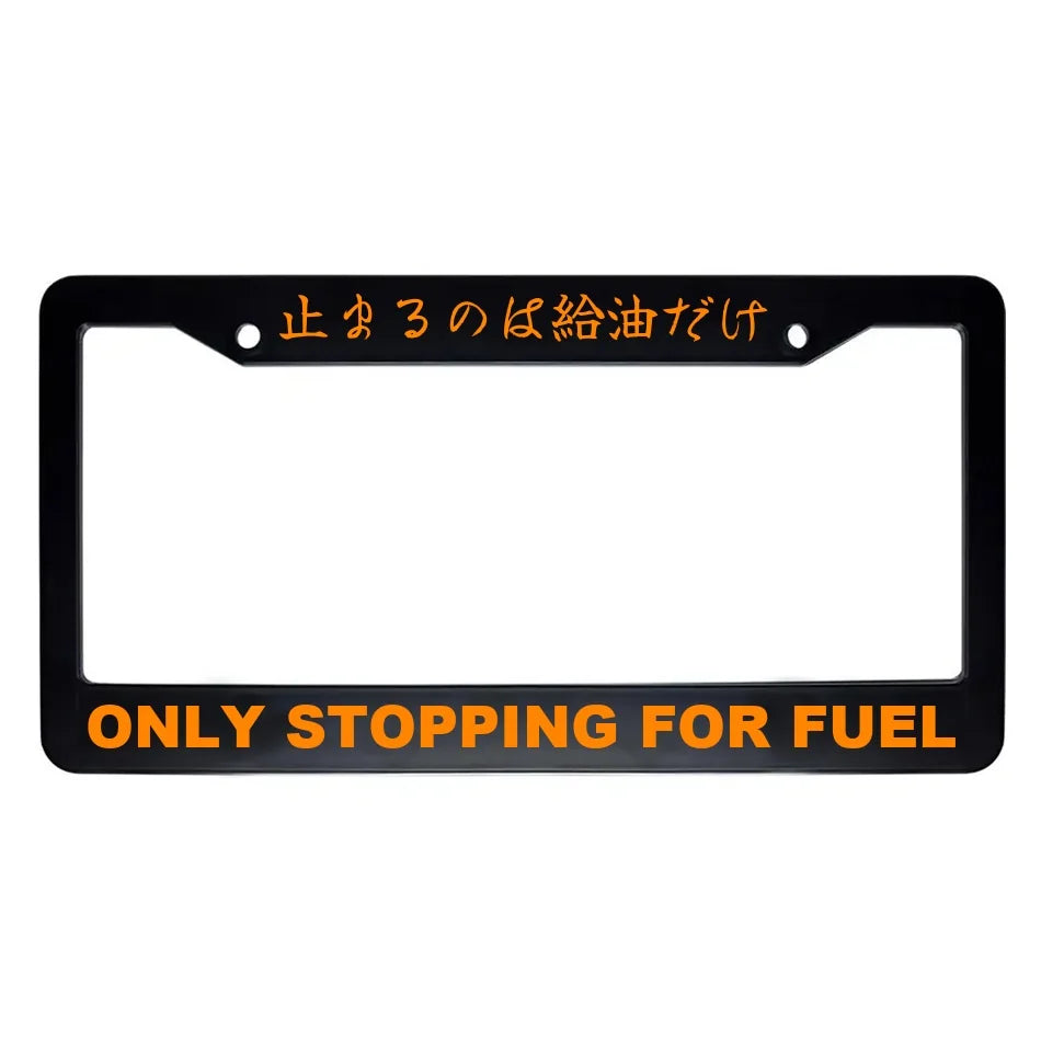 Only Stopping for Fuel ABS Black Plastic Kanji Japanese License Plate Frame - Orange Text