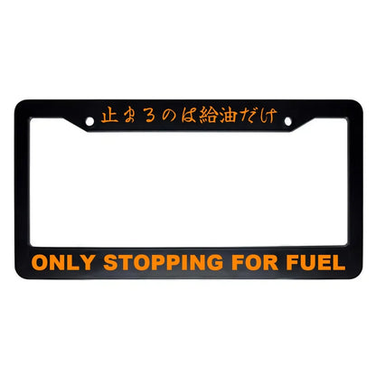 Only Stopping for Fuel ABS Black Plastic Kanji Japanese License Plate Frame - Orange Text