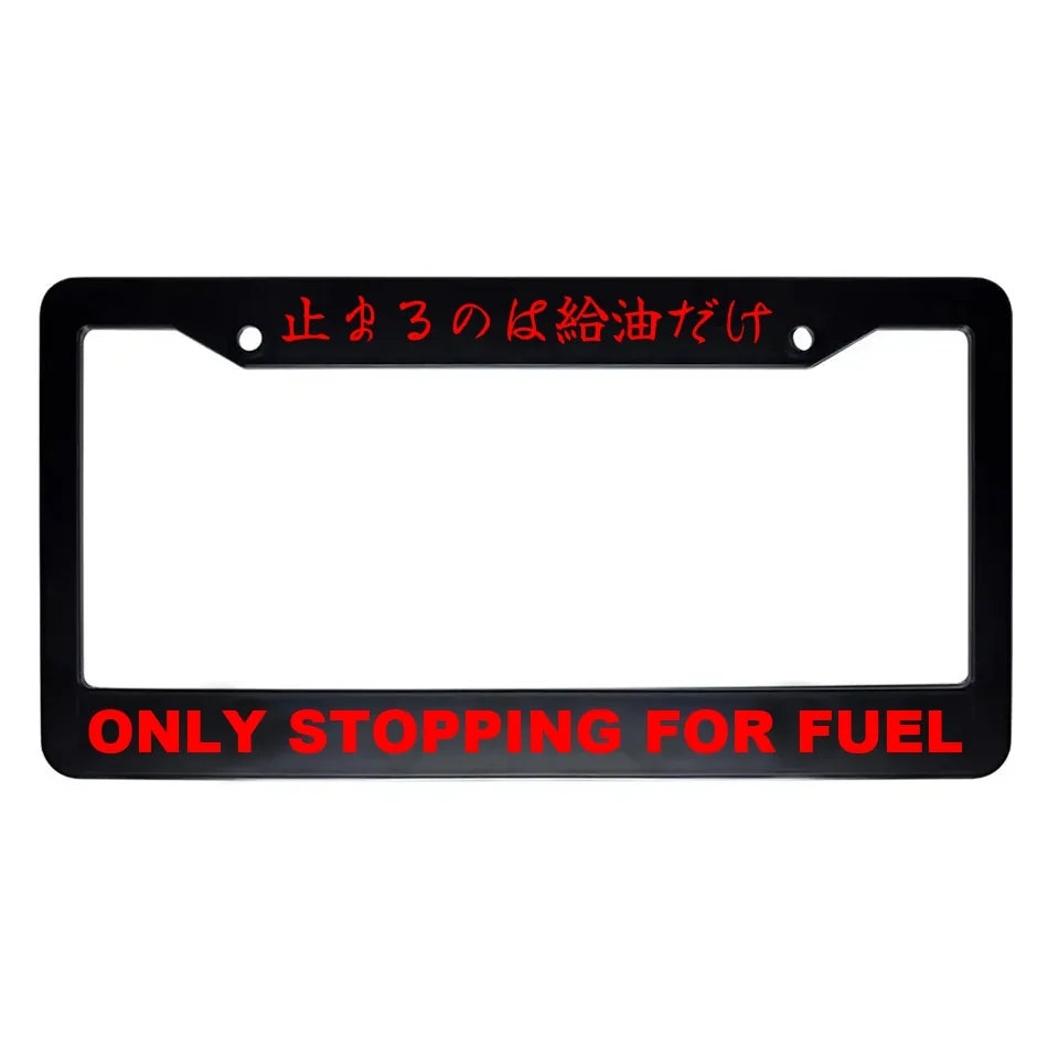 Only Stopping for Fuel ABS Black Plastic Kanji Japanese License Plate Frame - Red Text
