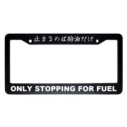 Only Stopping for Fuel ABS Black Plastic Kanji Japanese License Plate Frame - White Text