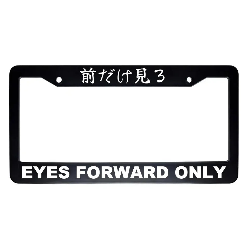 Eyes Forward Only ABS Black Plastic Kanji Japanese License Plate Frame - White Text