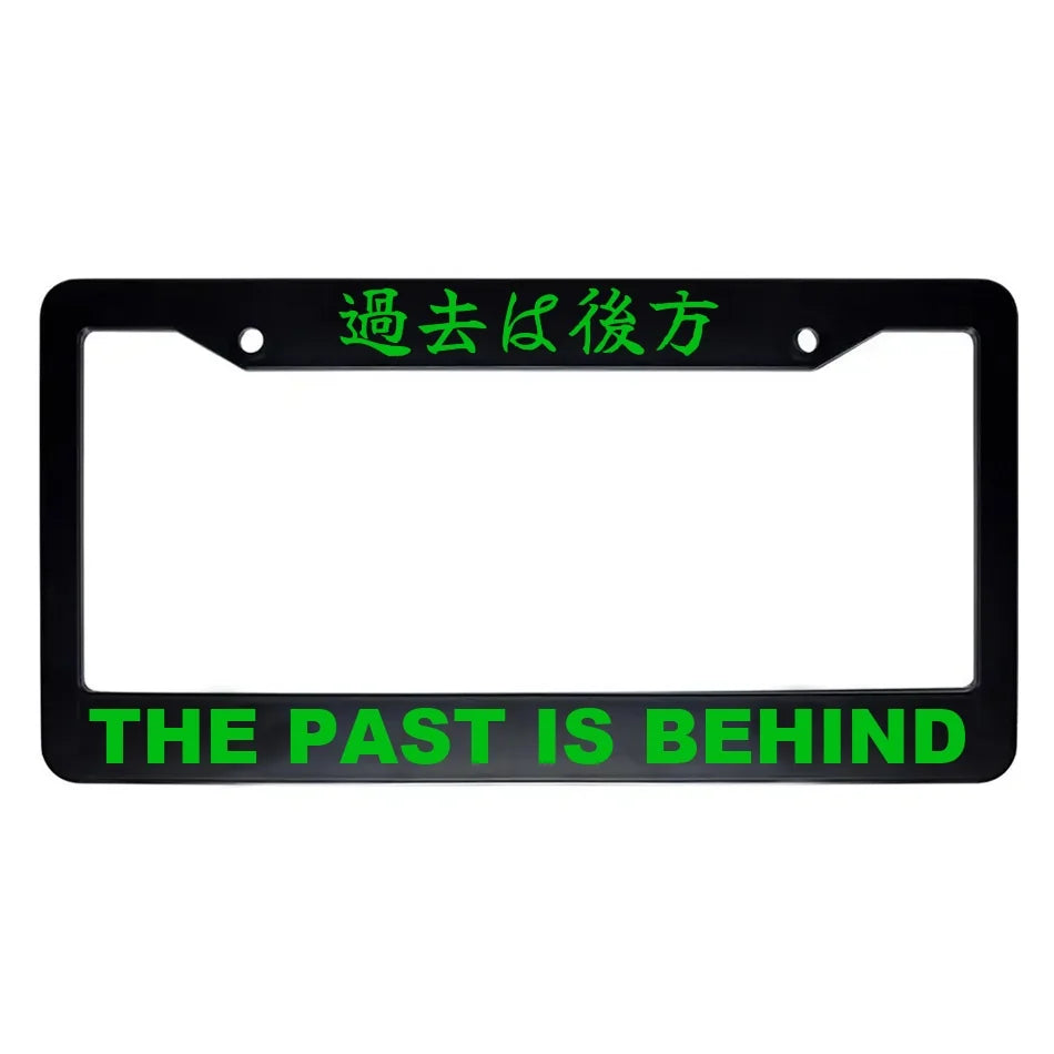 The Past Is Behind ABS Black Plastic Kanji Japanese License Plate Frame - Green Text