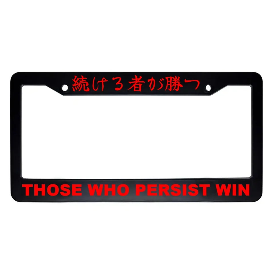 Those Who Persist Win ABS Black Plastic Kanji Japanese License Plate Frame - Red Text
