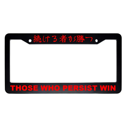 Those Who Persist Win ABS Black Plastic Kanji Japanese License Plate Frame - Red Text