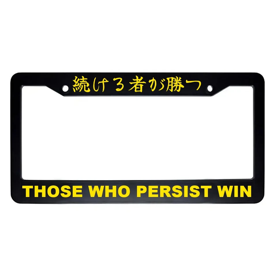Those Who Persist Win ABS Black Plastic Kanji Japanese License Plate Frame - Yellow Text