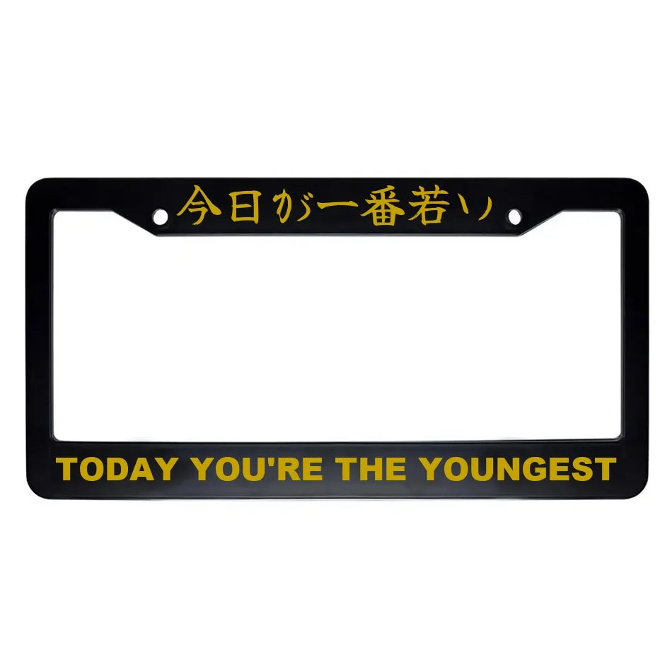 Today You're the Youngest ABS Black Plastic Kanji Japanese License Plate Frame - Gold Text