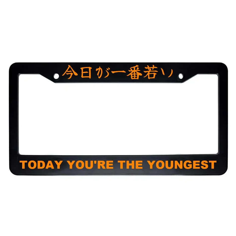 Today You're the Youngest ABS Black Plastic Kanji Japanese License Plate Frame - Orange Text