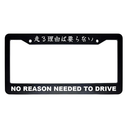 No Reason Needed to Drive ABS Black Plastic Kanji Japanese License Plate Frame - White Text