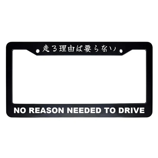 No Reason Needed to Drive ABS Black Plastic Kanji Japanese License Plate Frame - White Text