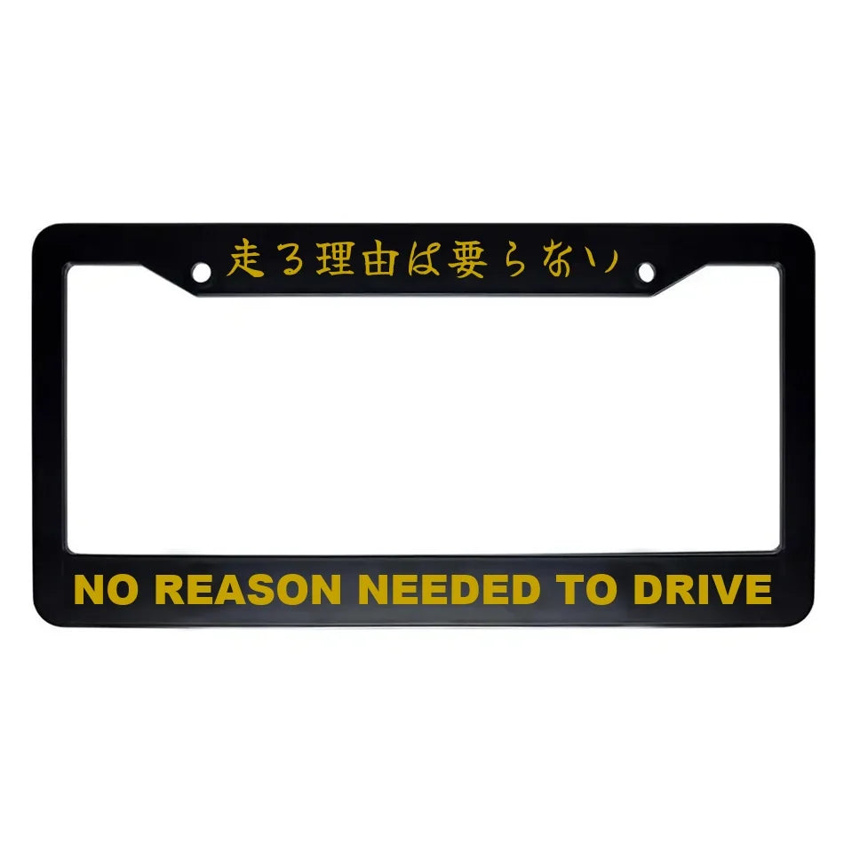 No Reason Needed to Drive ABS Black Plastic Kanji Japanese License Plate Frame - Gold Text