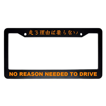 No Reason Needed to Drive ABS Black Plastic Kanji Japanese License Plate Frame - Orange Text