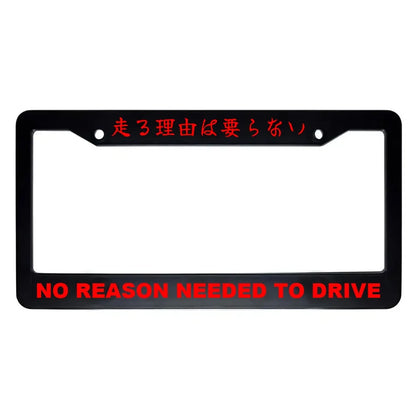 No Reason Needed to Drive ABS Black Plastic Kanji Japanese License Plate Frame - Red Text