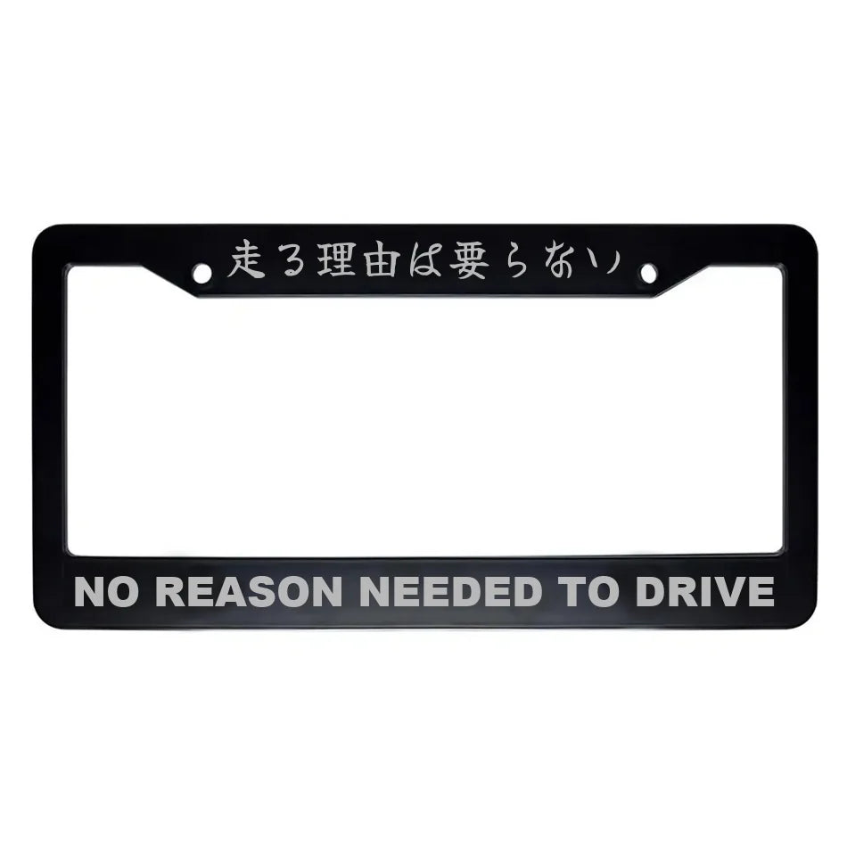No Reason Needed to Drive ABS Black Plastic Kanji Japanese License Plate Frame - Silver Text