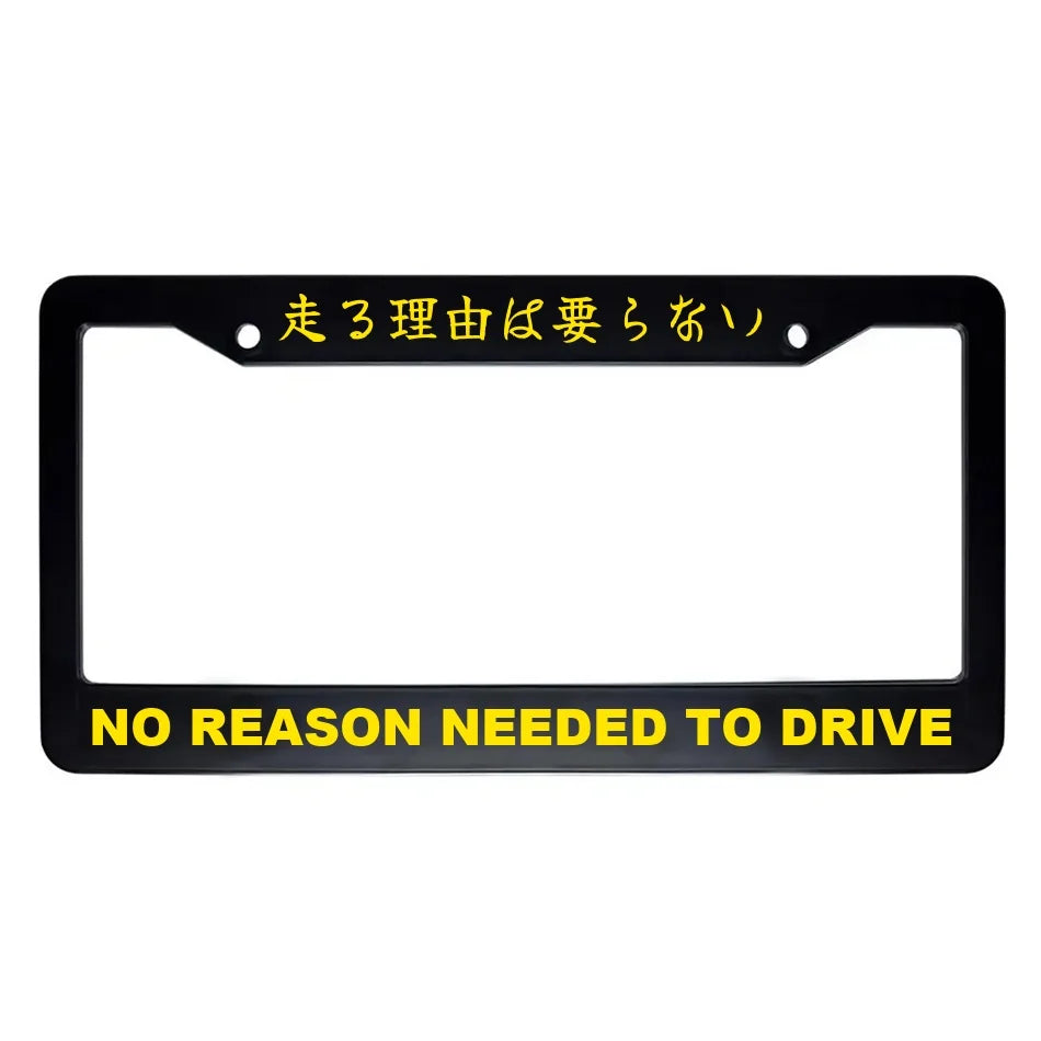 No Reason Needed to Drive ABS Black Plastic Kanji Japanese License Plate Frame - Yellow Text