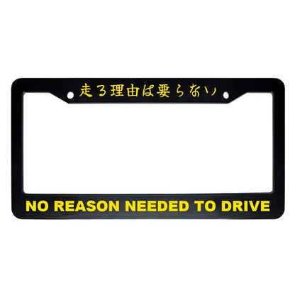 No Reason Needed to Drive ABS Black Plastic Kanji Japanese License Plate Frame - Yellow Text