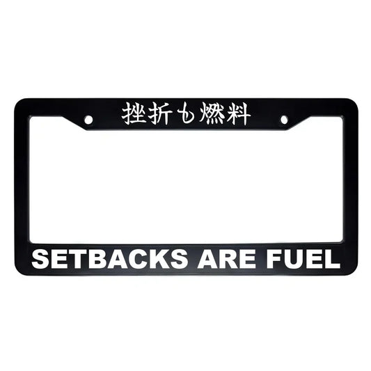 Setbacks Are Fuel ABS Black Plastic Kanji Japanese License Plate Frame - White Text