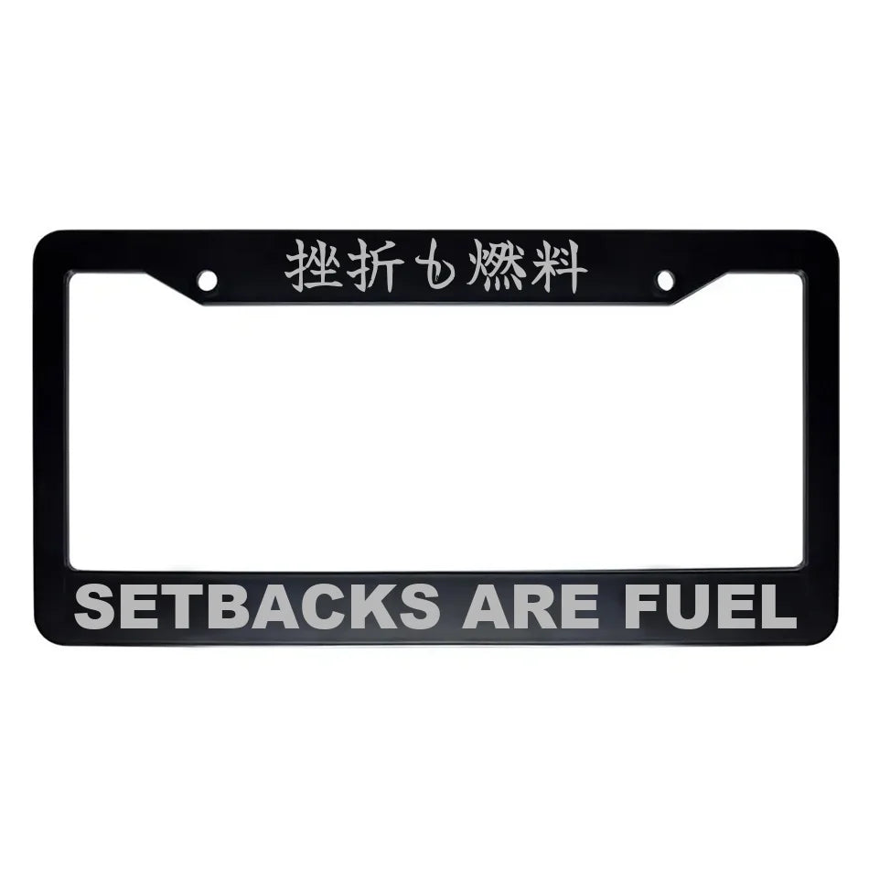 Setbacks Are Fuel ABS Black Plastic Kanji Japanese License Plate Frame - Silver Text