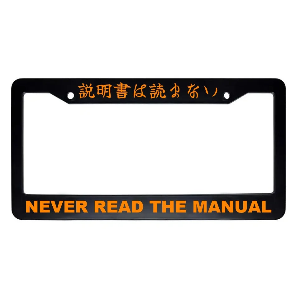 Never Read the Manual ABS Black Plastic Kanji Japanese License Plate Frame - Orange Text