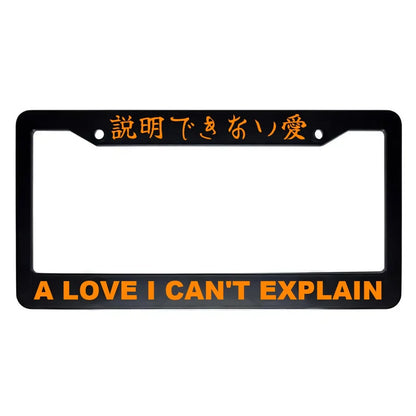 A Love I Can't Explain ABS Black Plastic Kanji Japanese License Plate Frame - Orange Text