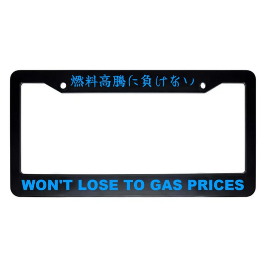 Won't Lose to Gas Prices ABS Black Plastic Kanji Japanese License Plate Frame - Blue Text