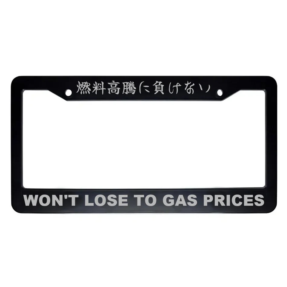 Won't Lose to Gas Prices ABS Black Plastic Kanji Japanese License Plate Frame - Silver Text