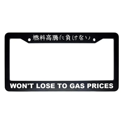 Won't Lose to Gas Prices ABS Black Plastic Kanji Japanese License Plate Frame - White Text