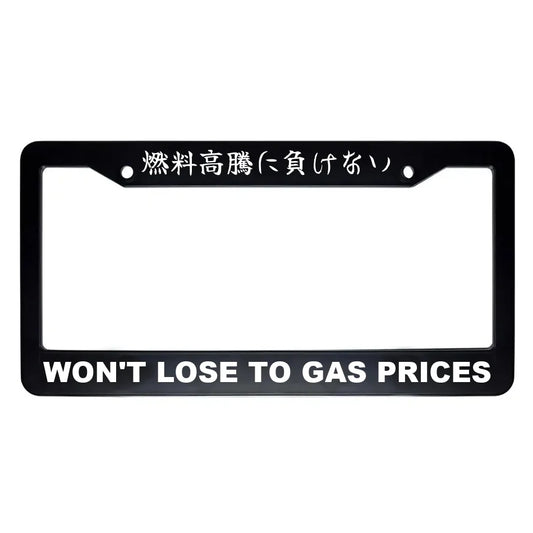 Won't Lose to Gas Prices ABS Black Plastic Kanji Japanese License Plate Frame - White Text