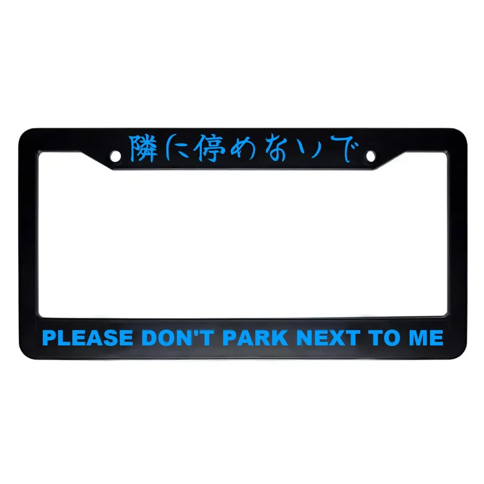 Please Don't Park Next to Me ABS Black Plastic Kanji Japanese License Plate Frame - Blue Text