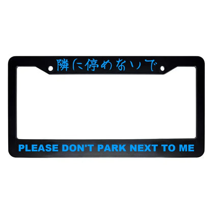 Please Don't Park Next to Me ABS Black Plastic Kanji Japanese License Plate Frame - Blue Text