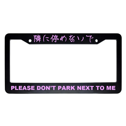 Please Don't Park Next to Me ABS Black Plastic Kanji Japanese License Plate Frame - Pink Text