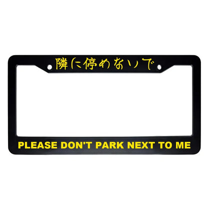 Please Don't Park Next to Me ABS Black Plastic Kanji Japanese License Plate Frame - Yellow Text