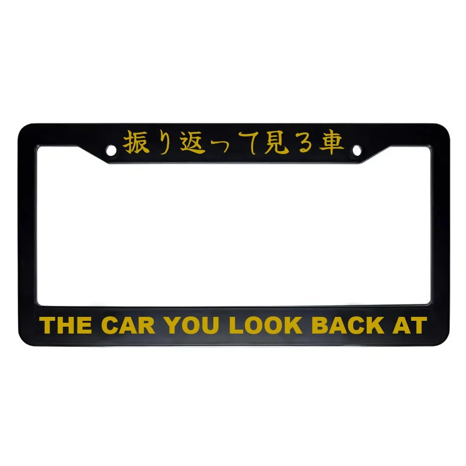The Car You Look Back at ABS Black Plastic Kanji Japanese License Plate Frame - Gold Text