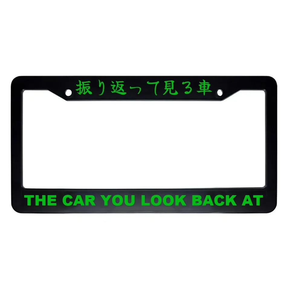 The Car You Look Back at ABS Black Plastic Kanji Japanese License Plate Frame - Green Text